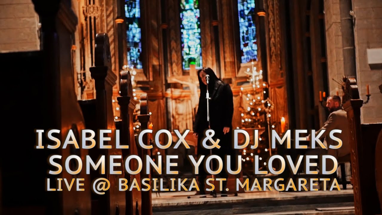 Isabel Cox & DJ Meks – Someone You Loved (Live @ Basilika St. Margareta) -Lewis Capaldi Cover-