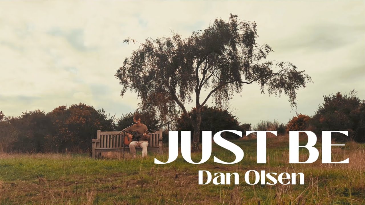 Dan Olsen – Just Be (Official Music Video)