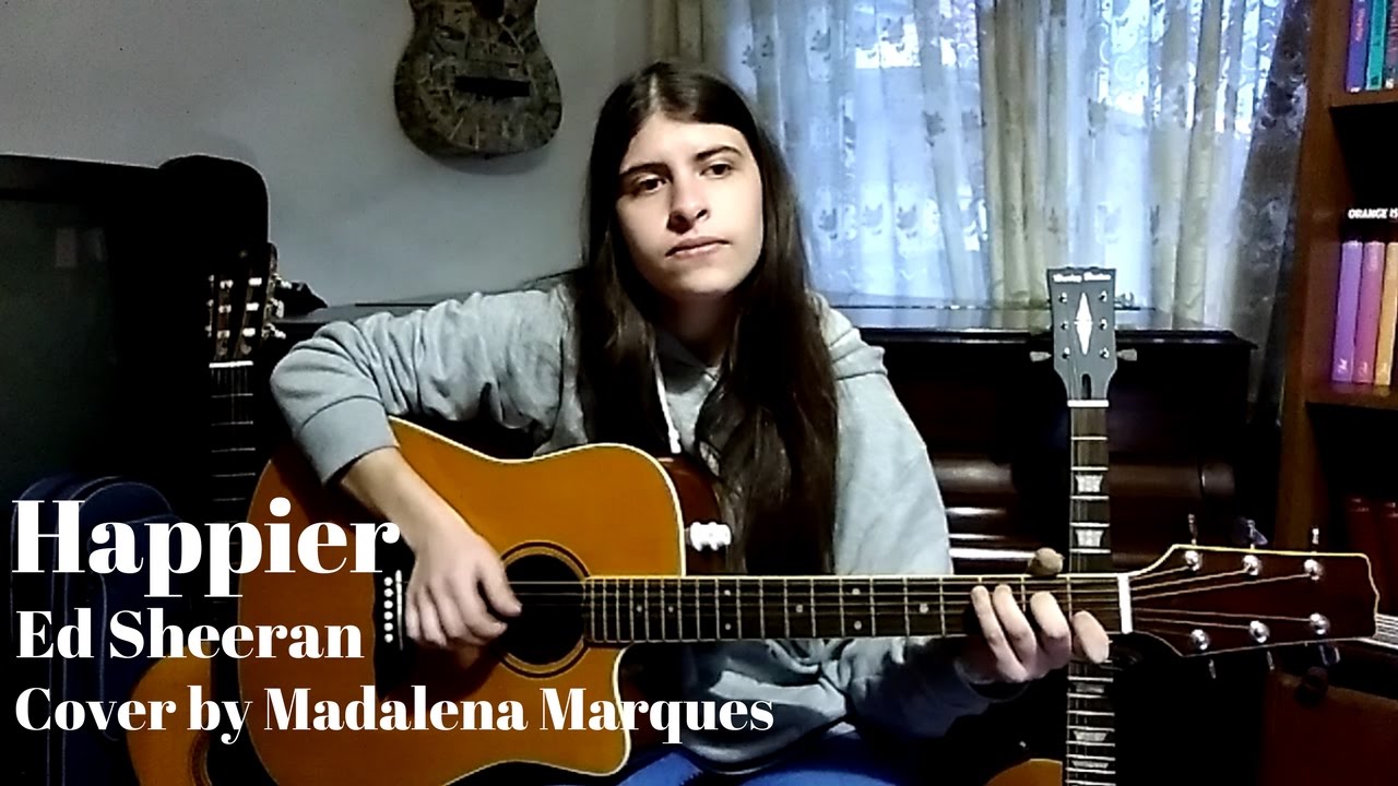 Happier- Ed Sheeran | Cover by Madalena Marques