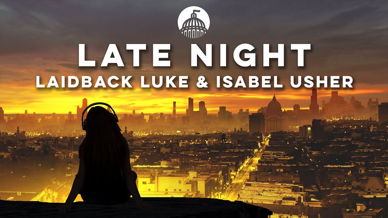 Laidback Luke & Isabel Usher – Late Night