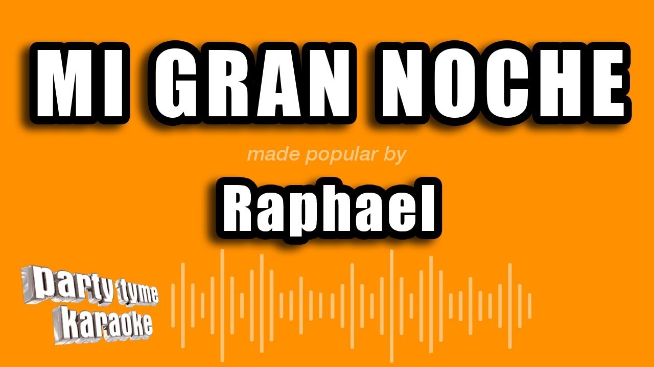 Raphael – Mi Gran Noche (Versión Karaoke)